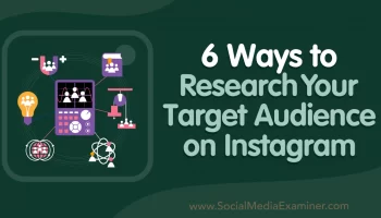 6 Ways to Research Your Target Audience on Instagram