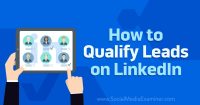 How to Qualify Leads on LinkedIn